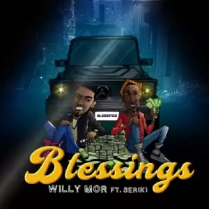 Willy Mor - “Blessings” ft. Seriki